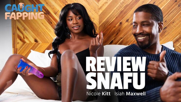 Caught Fapping - Isiah Maxwell - Nicole Kitt - Review Snafu / 27.04.2025