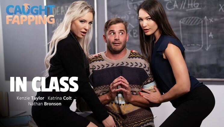 Caught Fapping - Nathan Bronson - Kenzie Taylor - Katrina Colt - In Class / 12.08.2024