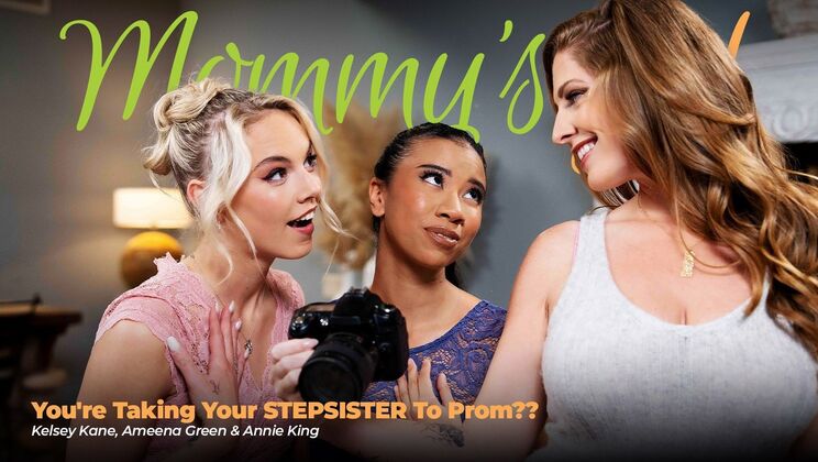 Girlsway - Ameena Green - Kelsey Kane - Annie King - You're Taking Your STEPSISTER To Prom?? / 07.06.2025