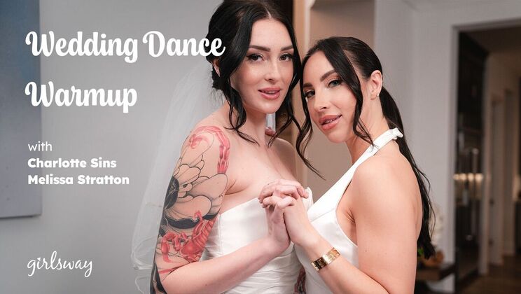 Girlsway - Charlotte Sins - Melissa Stratton - Wedding Dance Warmup / 07.04.2024