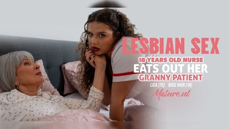 Mature.nl - Rose Noir - Lisa S. - 18 Year Old Nurse Rose Eats Out her 75 Year Old Granny Patient Lisa / 04.09.2026