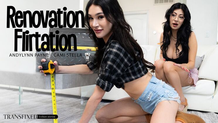 Transfixed - Andylynn Payne - Cami Strella - Renovation Flirtation / 04.06.2025